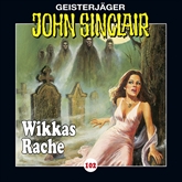 Hörbuch Wikkas Rache (John Sinclair 102)  - Autor Jason Dark   - gelesen von Dietmar Wunder