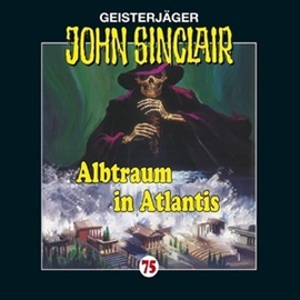 Hörbuch Albtraum in Atlantis (John Sinclair 75)  - Autor Jason Dark   - gelesen von Carsten Wilhelm