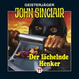 Hörbuch Der lächelnde Henker (John Sinclair 77)  - Autor Jason Dark   - gelesen von Carsten Wilhelm