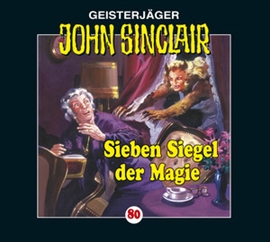 Hörbuch Sieben Siegel der Magie: Kreuz-Trilogie 1 (John Sinclair 80)  - Autor Jason Dark   - gelesen von Carsten Wilhelm