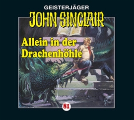 Hörbuch Allein in der Drachenhöhle: Kreuz-Trilogie 2 (John Sinclair 81)  - Autor Jason Dark   - gelesen von Carsten Wilhelm