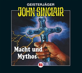 Hörbuch Macht und Mythos: Kreuz-Trilogie 3 (John Sinclair 82)  - Autor Jason Dark   - gelesen von Carsten Wilhelm