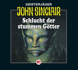 Hörbuch Schlucht der stummen Götter (John Sinclair 87)  - Autor Jason Dark   - gelesen von Carsten Wilhelm