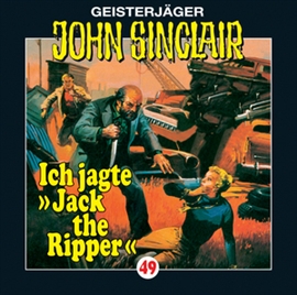 Hörbuch Ich jagte Jack the Ripper (John Sinclair 49)  - Autor Jason Dark   - gelesen von Schauspielergruppe