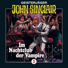 Hörbuch Im Nachtclub der Vampire (John Sinclair 1)  - Autor Jason Dark   - gelesen von Schauspielergruppe