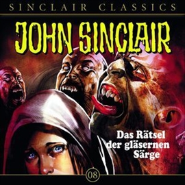 Hörbuch Das Rätsel der gläsernen Särge (John Sinclair Classics 8)   - Autor John Sinclair   - gelesen von Schauspielergruppe