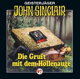 Hörbuch Die Gruft mit dem Höllenauge (John Sinclair 67)  - Autor Jason Dark   - gelesen von Schauspielergruppe