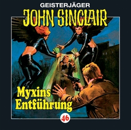 Hörbuch Myxins Entführung (John Sinclair 46)  - Autor Jason Dark   - gelesen von Schauspielergruppe