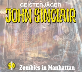 Hörbuch Zombies in Manhattan (John Sinclair 50)  - Autor Jason Dark   - gelesen von Schauspielergruppe