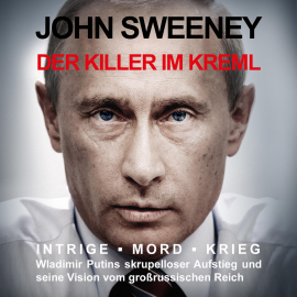 Hörbuch Der Killer im Kreml  - Autor John Sweeney   - gelesen von Bodo Henkel