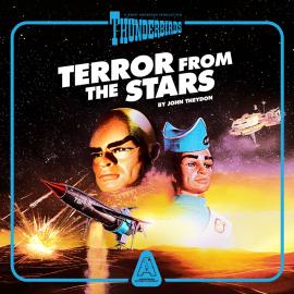 Hörbuch Thunderbirds, Episode 1: Terror from the Stars  - Autor John Theydon   - gelesen von Schauspielergruppe