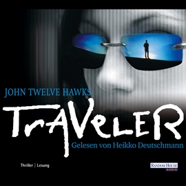 Hörbuch Traveler  - Autor John Twelve Hawks   - gelesen von Heikko Deutschmann