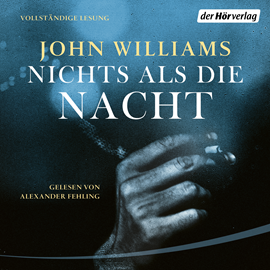 Hörbuch Nichts als die Nacht  - Autor John Williams   - gelesen von Alexander Fehling