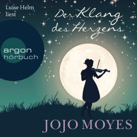 Hörbuch Der Klang des Herzens (Ungekürzt)  - Autor Jojo Moyes   - gelesen von Luise Helm