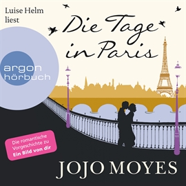 Hörbuch Die Tage in Paris  - Autor Jojo Moyes   - gelesen von Luise Helm
