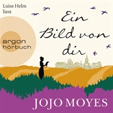 Hörbuch Ein Bild von dir (Ungekürzt)  - Autor Jojo Moyes   - gelesen von Luise Helm