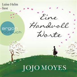 Hörbuch Eine Handvoll Worte  - Autor Jojo Moyes   - gelesen von Luise Helm