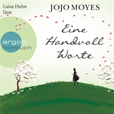 Hörbuch Eine Handvoll Worte (Ungekürzt)  - Autor Jojo Moyes   - gelesen von Luise Helm