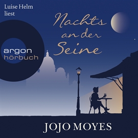 Hörbuch Nachts an der Seine  - Autor Jojo Moyes   - gelesen von Luise Helm