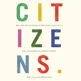 Hörbuch Citizens  - Autor Jon Alexander   - gelesen von Jon Alexander