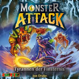 Hörbuch Tyrannen der Finsternis - Monster Attack, Folge 4 (Ungekürzt)  - Autor Jon Drake   - gelesen von Emrah Demir