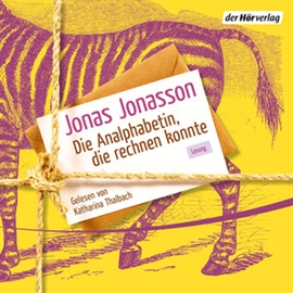 Hörbuch Die Analphabetin, die rechnen konnte  - Autor Jonas Jonasson   - gelesen von Katharina Thalbach