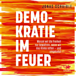 Hörbuch Demokratie im Feuer  - Autor Jonas Schaible   - gelesen von Max Hoffmann
