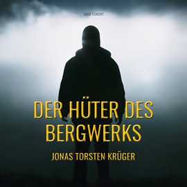 Hörbuch Der Hüter des Bergwerks  - Autor Jonas Torsten Krüger   - gelesen von Martin Sabel