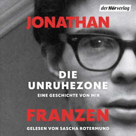 Hörbuch Die Unruhezone  - Autor Jonathan Franzen   - gelesen von Sascha Rotermund