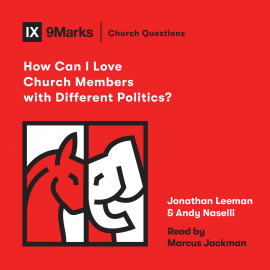Hörbuch How Can I Love Church Members with Different Politics?  - Autor Jonathan Leeman   - gelesen von Marcus Jackman