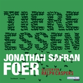 Hörbuch Tiere essen  - Autor Jonathan Safran Foer   - gelesen von Ralph Caspers