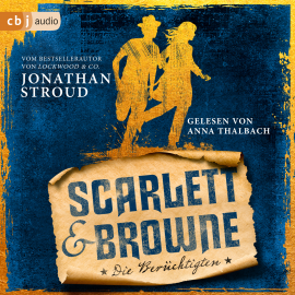 Hörbuch Scarlett & Browne - Die Berüchtigten  - Autor Jonathan Stroud   - gelesen von Anna Thalbach