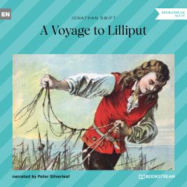 Hörbuch A Voyage to Lilliput (Unabridged)  - Autor Jonathan Swift   - gelesen von Peter Silverleaf