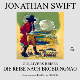 Hörbuch Gullivers Reisen: Die Reise nach Brobdingnag  - Autor Jonathan Swift   - gelesen von Karlheinz Gabor