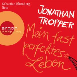 Hörbuch Mein fast perfektes Leben (Gekürzte Lesung)  - Autor Jonathan Tropper   - gelesen von Sebastian Blomberg