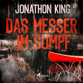 Hörbuch Das Messer im Sumpf  - Autor Jonathon King   - gelesen von Kurt Glockzien