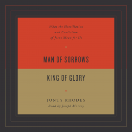 Hörbuch Man of Sorrows, King of Glory  - Autor Jonty Rhodes   - gelesen von Joseph Murray