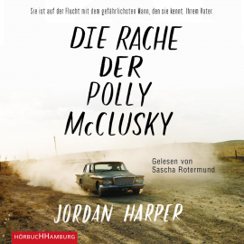 Hörbuch Die Rache der Polly McClusky  - Autor Jordan Harper   - gelesen von Sascha Rotermund