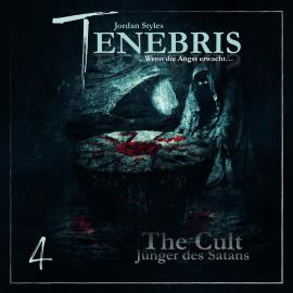 Hörbuch Tenebris, Folge 4: The Cult - Jünger des Satans  - Autor Jordan Styles   - gelesen von Schauspielergruppe