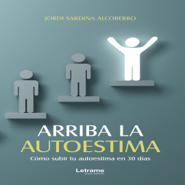 Hörbuch Arriba la autoestima  - Autor Jordi Sardiña Alcoberro   - gelesen von José Francisco Fornieles