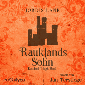 Hörbuch Rauklands Sohn  - Autor Jordis Lank   - gelesen von Jan Terstiege