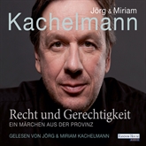 Hörbuch Recht und Gerechtigkeit  - Autor Jörg Kachelmann;Miriam Kachelmann   - gelesen von Schauspielergruppe