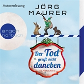 Hörbuch Der Tod greift nicht daneben - Alpenkrimi (Kommissar Jennerwein 7)  - Autor Jörg Maurer   - gelesen von Jörg Maurer