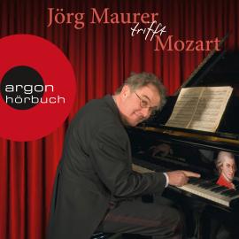 Hörbuch Jörg Maurer trifft Mozart (Kabarett)  - Autor Jörg Maurer   - gelesen von Jörg Maurer