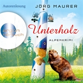 Hörbuch Unterholz - Alpenkrimi (Kommissar Jennerwein 5)  - Autor Jörg Maurer   - gelesen von Jörg Maurer