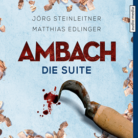 Hörbuch Ambach - Die Suite  - Autor Jörg Steinleitner;Matthias Edlinger   - gelesen von Alexander Duda