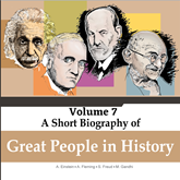 Albert Einstein, Alexander Fleming, Sigmund Freud, Mahatma Gandhi - A Short Biography Of Great People In History, Vol. 7 (Unabri