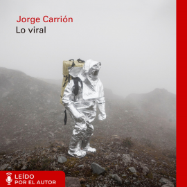 Hörbuch Lo viral  - Autor Jorge Carrión   - gelesen von Jorge Carrión