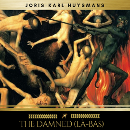 Hörbuch The Damned (La-bas)  - Autor Joris-Karl Huysmans   - gelesen von Owen Joyce