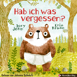 Hörbuch Hab ich was vergessen?  - Autor Jory John   - gelesen von Johanna Schwartz